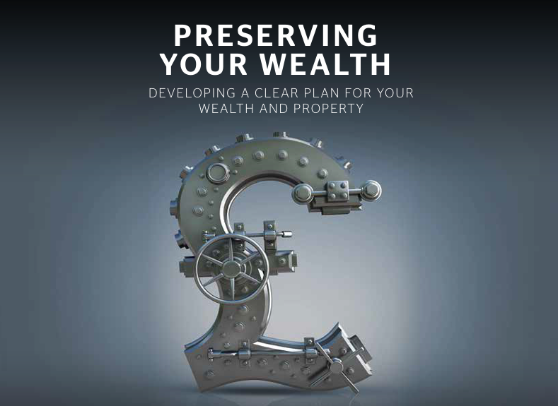 Preserving your Wealth – Developing a clear plan for your wealth and property