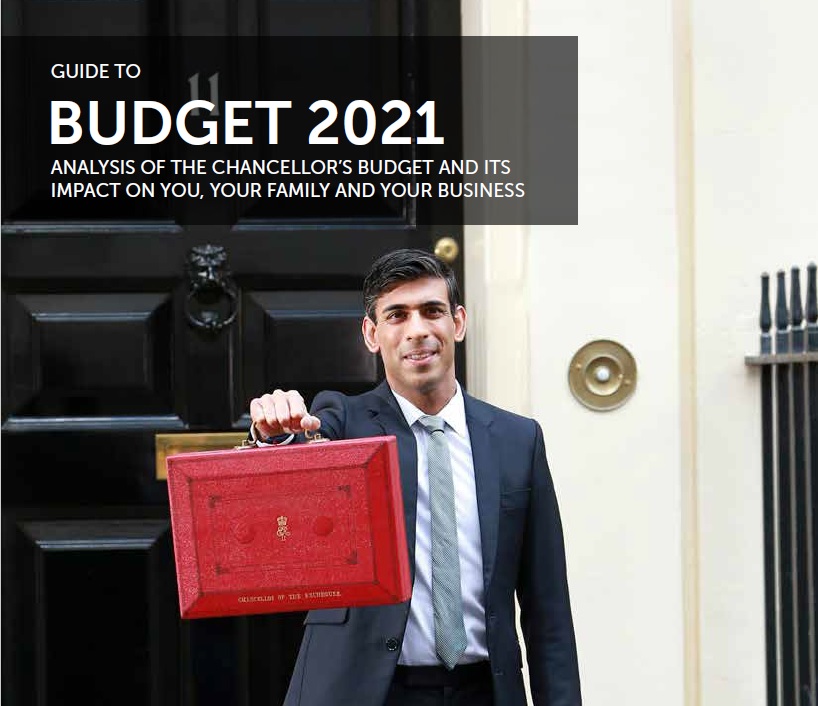 Guide to the Budget 2021 – Analysis of the Chancellor’s Budget and it’s impact on your, your family and your business